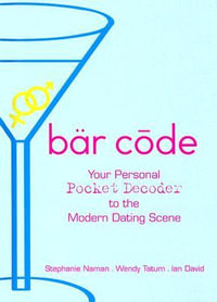 Barcode : Your Personal Pocket Decoder to the Modern Dating Scene - Wendy Tatum