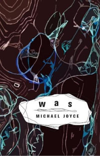 Was : Annales Nomadique - a Novel of Internet - Michael A. Joyce