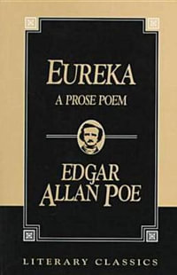 Eureka : Literary Classics - Edgar Allan Poe