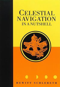 Celestial Navigation in a Nutshell : Seafarer Books - Hewitt Schlereth