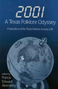 2001 : A Texas Folklore Odyssey - Francis Edward Abernethy