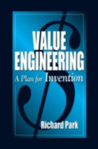 Value Engineering : A Plan for Invention - Richard Park
