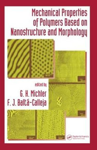 Mechanical Properties of Polymers based on Nanostructure and Morphology - G. H. Michler