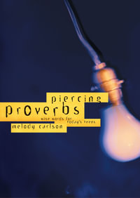 Piercing Proverbs : Wise Words for Today's Generation - Melody Carlson