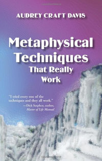 Metaphysical Techniques That Really Work - Audrey Craft Davis