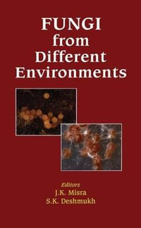 Fungi from Different Environments : Progress in Mycological Research - J K Misra