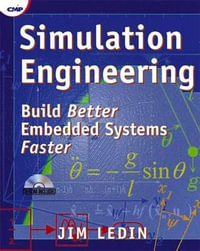 Simulation Engineering : Build Better Embedded Systems Faster - Jim Ledin