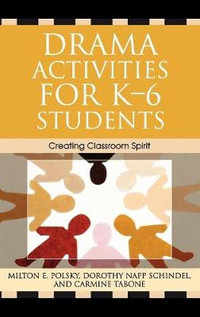 Drama Activities for K-6 Students : Creating Classroom Spirit - Carmine Tabone
