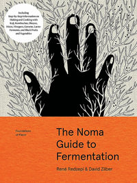 Foundations of Flavor : The Noma Guide to Fermentation : Foundations of Flavor - Rene Redzepi