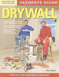 Ultimate Guide : Drywall, 3rd Edition - John D. Wagner