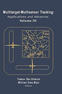 Multitarget-multisensor Tracking : Applications and Advances v. 3 - Yaakov Bar-Shalom