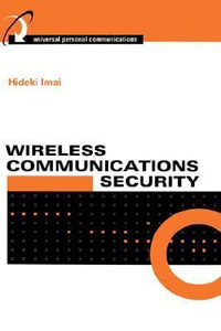 Wireless Communications Security : Artech House Universal Personal Communications - Hideki Imai