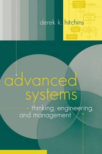 ADVANCED SYSTEMS THINKING, ENGINEERING : Artech House Technology Management and Professional Development Library - TBD