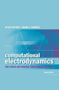 Computational Electrodynamics : The Finite-Difference Time-Domain Method, Third Edition - Allen Taflove
