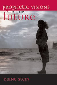 Prophetic Visions of the Future - Diane Stein