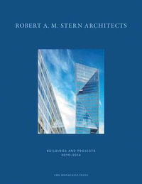 Robert A. M. Stern Architects : Buildings and Projects 2010-2014 - Robert A. M. Stern