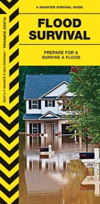Flood Survival : Prepare for & Survive a Flood - James Kavanagh