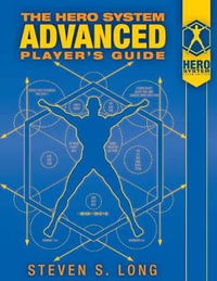 HERO System Advanced Player's Guide - Steven S Long