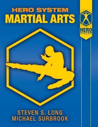 Hero System Martial Arts - Steven S Long