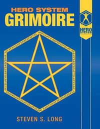 Hero System Grimoire - Steven S Long