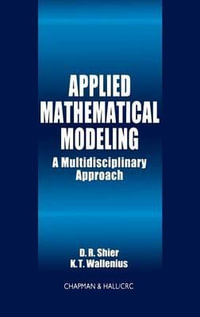 Applied Mathematical Modeling : A Multidisciplinary Approach - Douglas R. Shier