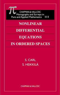 Nonlinear Differential Equations in Ordered Spaces : Monographs and Surveys in Pure and Applied Mathematics - S. Carl