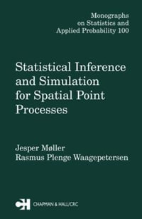 Statistical Inference and Simulation for Spatial Point Processes : Chapman & Hall/CRC Monographs on Statistics and Applied Probability - Jesper Moller