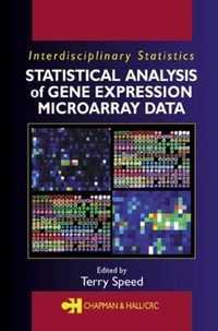 Statistical Analysis of Gene Expression Microarray Data : Chapman & Hall/CRC Interdisciplinary Statistics - Terry Speed