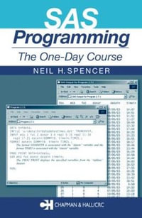SAS Programming : The One-Day Course - Neil H. Spencer