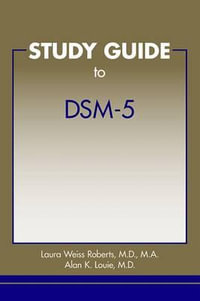 Study Guide to DSM-5 (R) - Laura Weiss Roberts