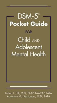 DSM-5 Pocket Guide for Child and Adolescent Mental Health - Robert J. Hilt