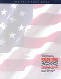 Polyurethanes Conference 2000 : Defining the Future Through Technology : Defining the Future through Technology - Api