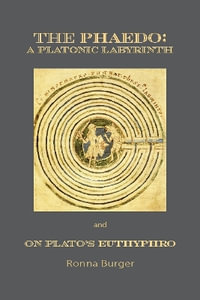 The Phaedo : A Platonic Labyrinth and On Plato's Euthyphro: New Edition - Ronna Burger