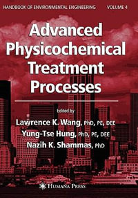 Advanced Physicochemical Treatment Processes : Handbook of Environmental Engineering - Lawrence K. Wang