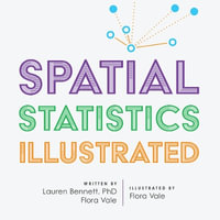 Spatial Statistics Illustrated - Lauren Bennett