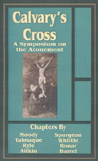 Calvary's Cross : A Symposium on the Atonement - Fredonia Books