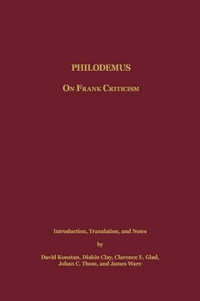 Philodemus : On Frank Criticism - David Konstan