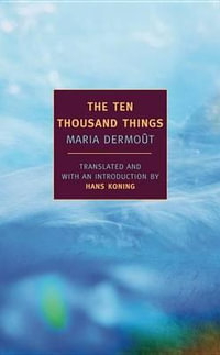 The Ten Thousand Things : New York Review Books Classics - Maria Dermout