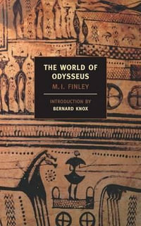 The World of Odysseus : New York Review Books Classics - M. I. Finley