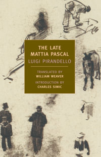 The Late Mattia Pascal : New York Review Books Classics - Luigi Pirandello