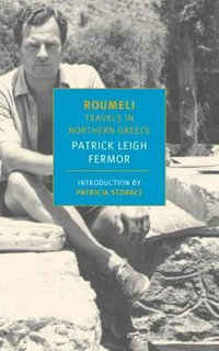 Roumeli : Travels in Northern Greece - Patrick Leigh Fermor