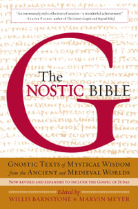 The Gnostic Bible : Revised and Expanded Edition - Marvin Meyer