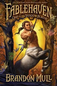 Grip of the Shadow Plague : Fablehaven : Fablehaven : Book 3 - Brandon Mull