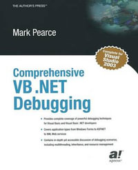 Comprehensive VB .NET Debugging : APRESSPOD - Mark Pearce