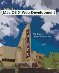 Foundation Mac OS X Web Development : Foundation - Phil Sherry
