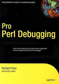 Pro Perl Debugging : From Professional to Expert - Richard Foley