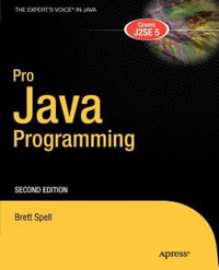 Pro Java Programming : A Problem-Solution Approach - Brett Spell