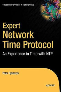 Expert Network Time Protocol : An Experience in Time with NTP - Peter Rybaczyk