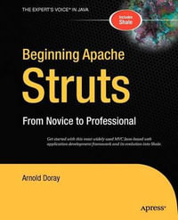 Beginning Apache Struts : From Novice to Professional - Arnold Doray
