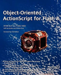 Object-Oriented ActionScript for Flash 8 : Friends of Ed Ser. - Peter Elst